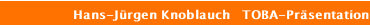 Hans-Jürgen Knoblauch   TOBA-Präsentation